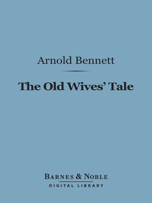 cover image of The Old Wives Tale (Barnes & Noble Digital Library)